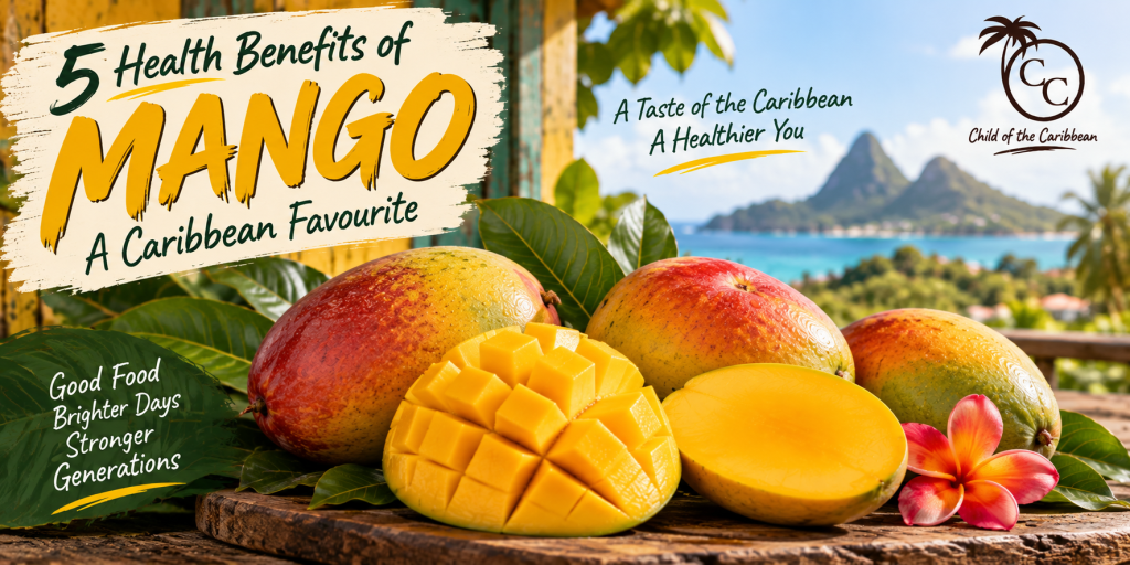 5 Health Benefits of Mango: The Goodness Behind a Caribbean&nbsp;Favourite